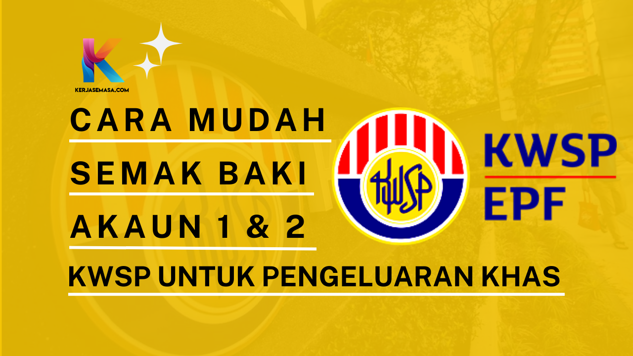 Cara Mudah Semak Baki Akaun Dan 2 KWSP Untuk Pengeluaran RM 10,000