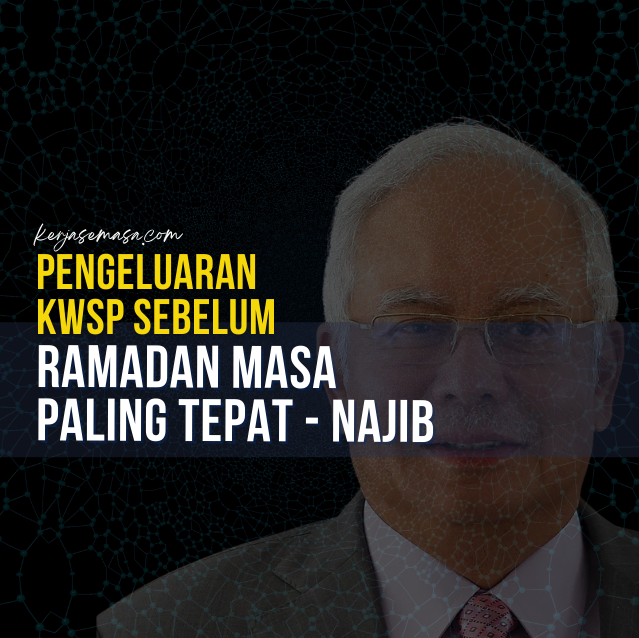 TERKINI : Pengeluaran KWSP Sebelum Ramadan Masa Paling Tepat - Najib TERKINI : Pengeluaran KWSP Sebelum Ramadan Masa Paling Tepat - Najib