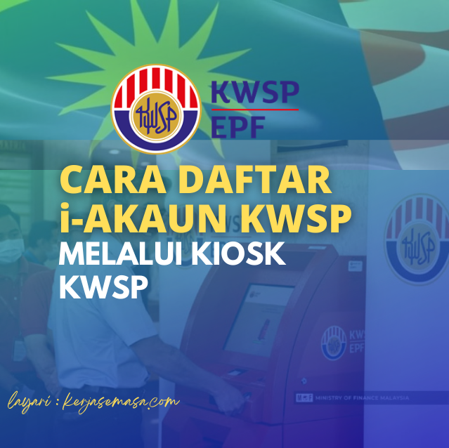 Cara Daftar i-Akaun Melalui Kiosk KWSP