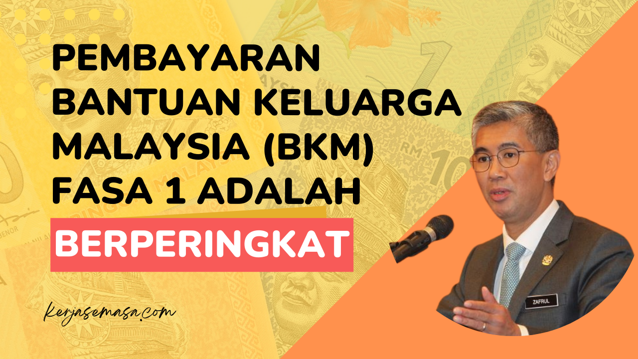 Pembayaran Bantuan Keluarga Malaysia (BKM) Fasa 1 Secara Berperingkat