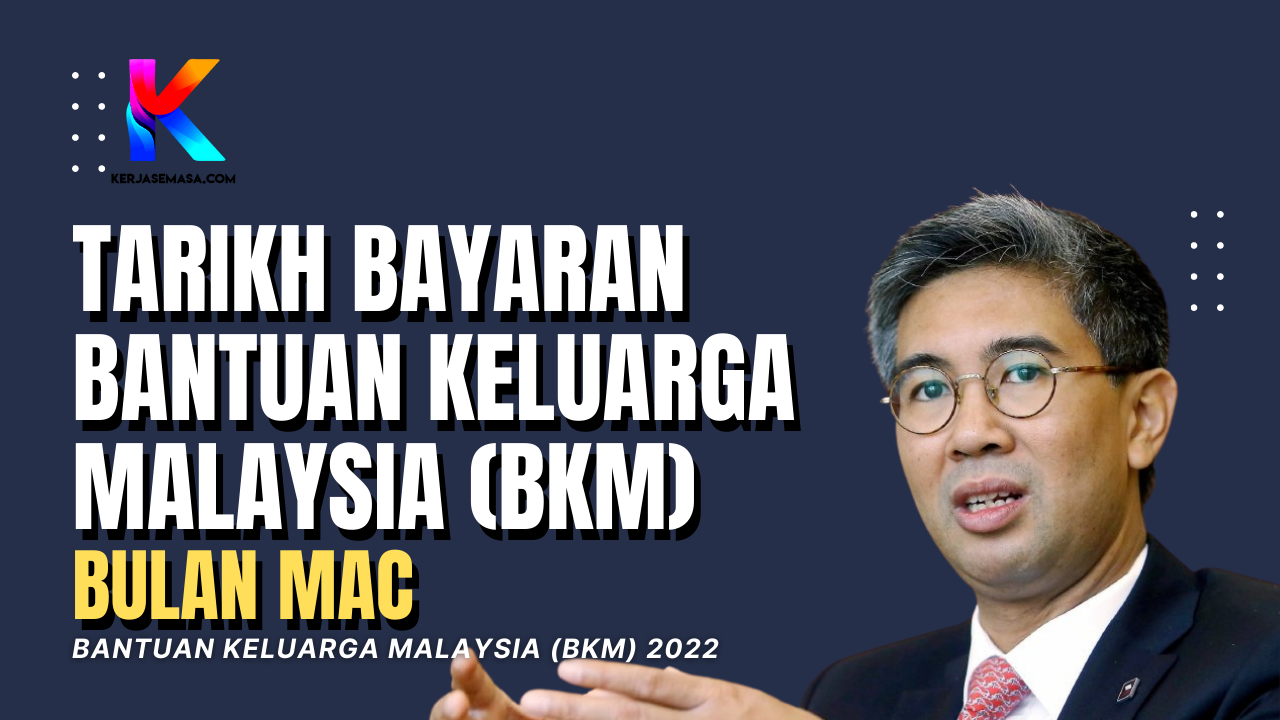 TERKINI : Tarikh Bayaran Bantuan Keluarga Malaysia (BKM) Bulan Mac