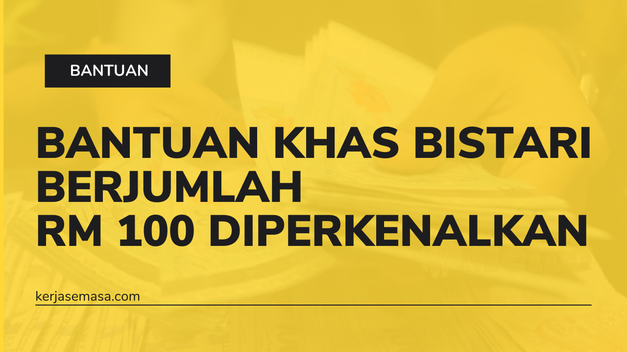 Program Bantuan Bistari Berjumlah RM 100 Dilancarkan Program Bantuan Bistari Berjumlah RM 100 Dilancarkan
