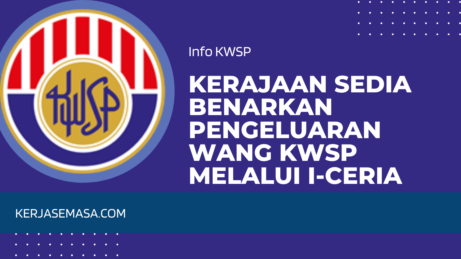 melalui i-Ceria Kerajaan sedia benarkan pengeluaran wang kwsp rakyat