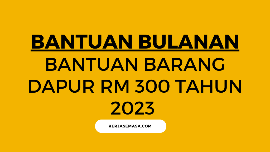 BANTUAN BARANG DAPUR RM 300 TAHUN 2023