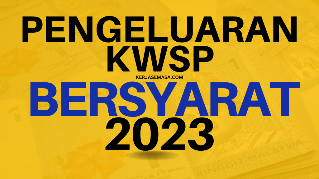 Pengeluaran KWSP Bersyarat Maksimum RM 50,000 : Cara Memohon