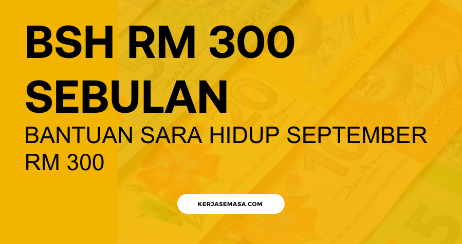 Bantuan Sara Hidup September RM 300