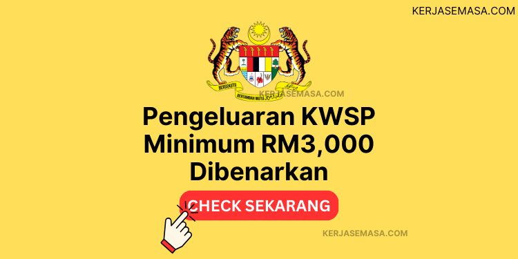 Pengeluaran KWSP Minimum RM3,000 Dibenarkan
