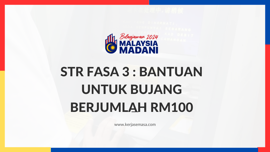 STR FASA 3 : Bantuan Untuk Bujang Berjumlah RM100