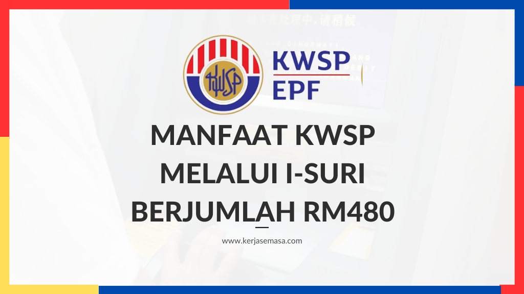 Manfaat KWSP Melalui i-Suri Berjumlah RM480