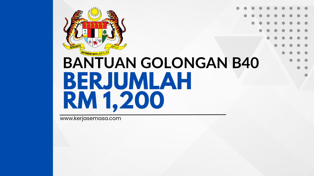 Bantuan Golongan B40 Berjumlah RM1,200