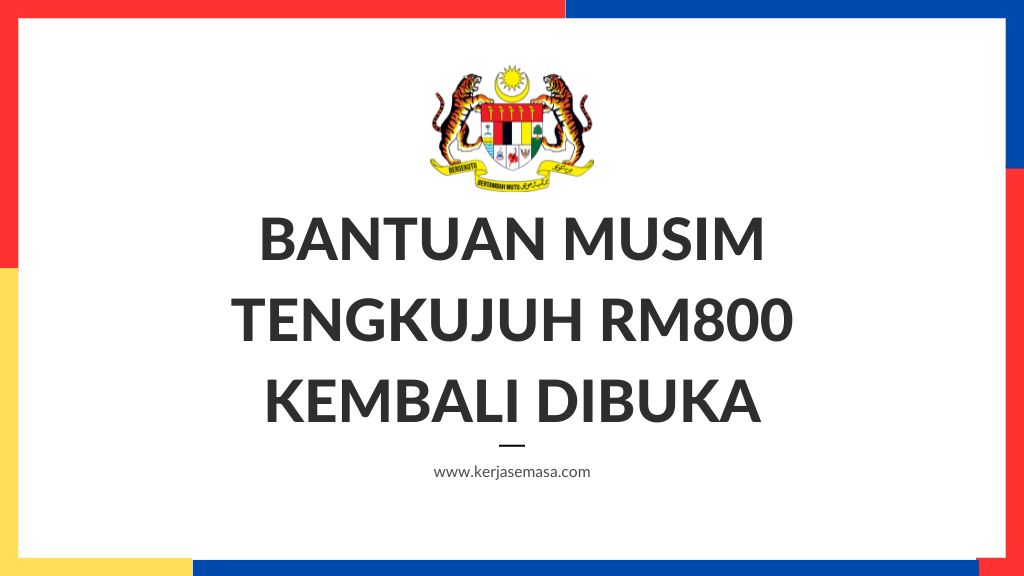 Bantuan Musim Tengkujuh RM800 Kembali Dibuka