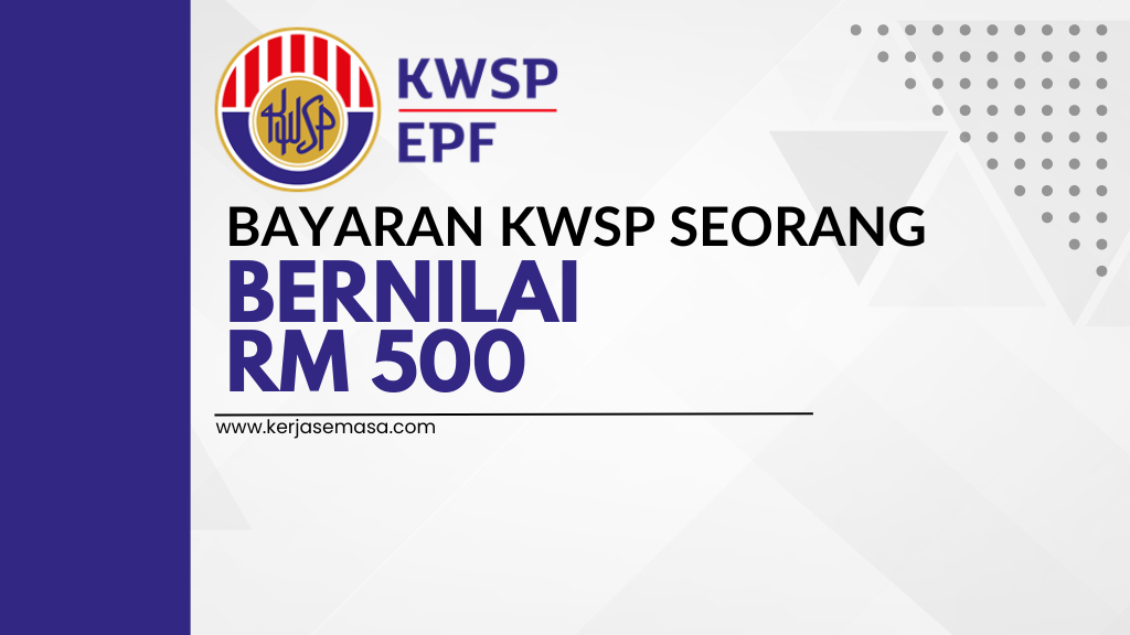 Bayaran KWSP Khas Bernilai RM500 Untuk Seorang