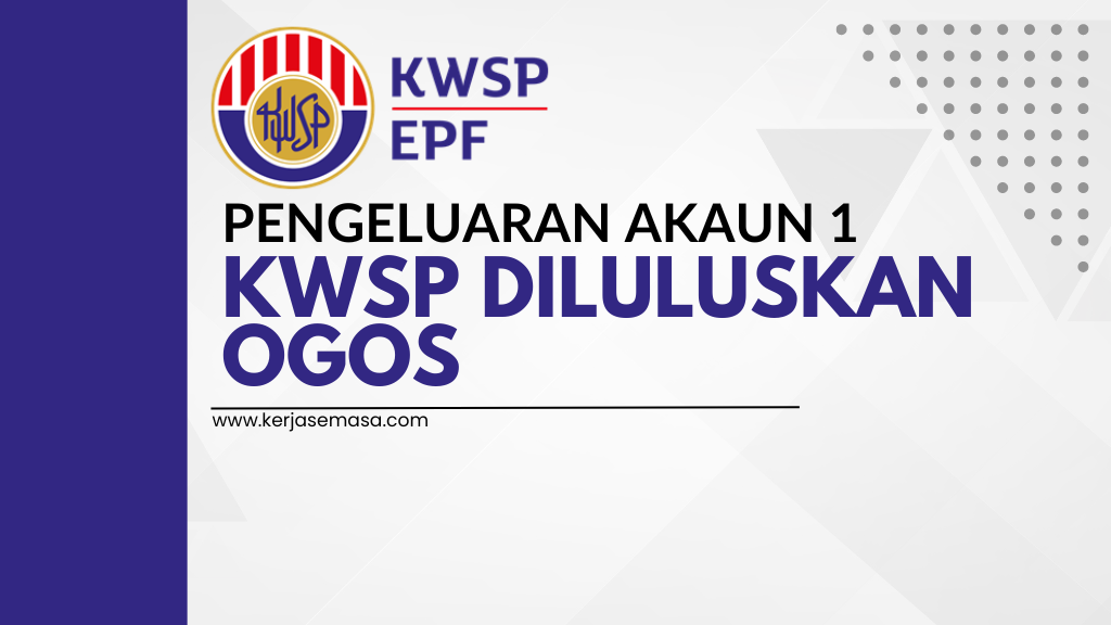 Pengeluaran Akaun 1 KWSP Yang Diluluskan Ogos