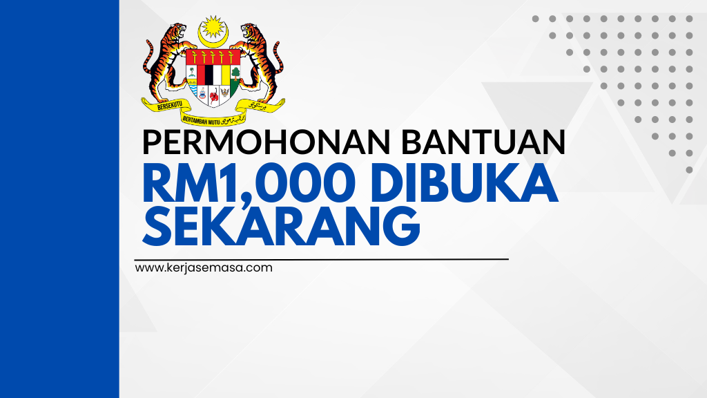 Permohonan Bantuan Kewangan Khas RM1,000 Dibuka Sekarang