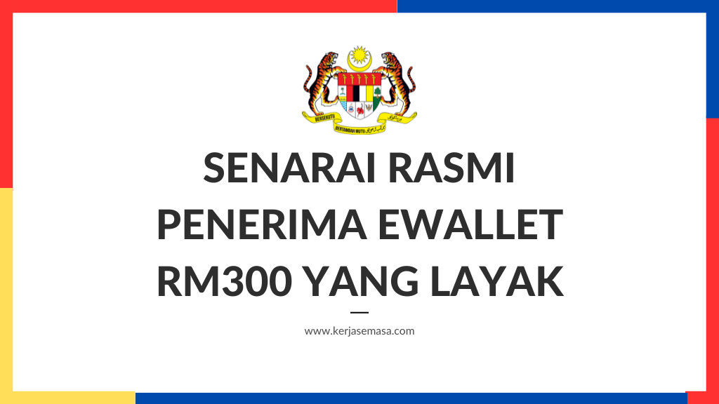 Senarai Rasmi Penerima eWallet RM300 Yang Layak