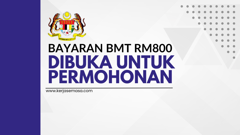 Bayaran BMT RM800 Dibuka Untuk Permohonan Hingga Bulan Ini