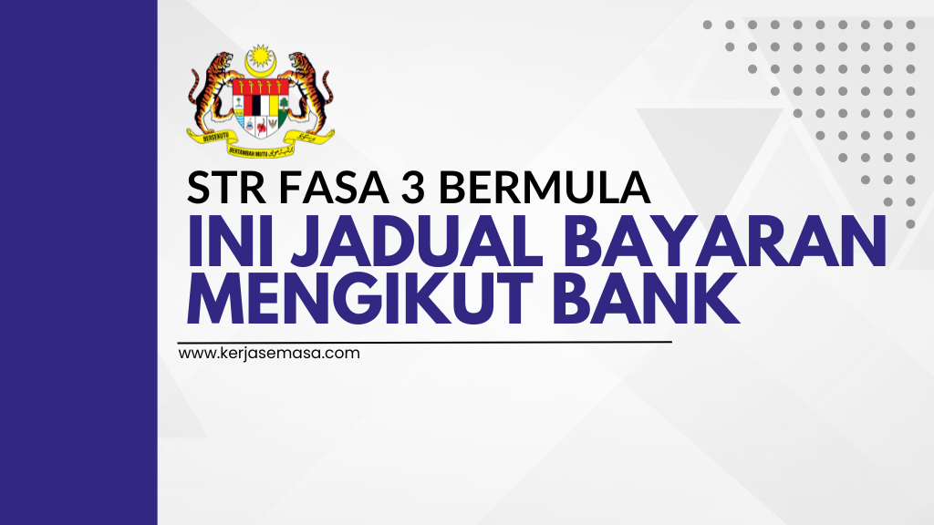 STR Fasa 3 Bermula : Ini Jadual Bayaran Mengikut Jenis Bank