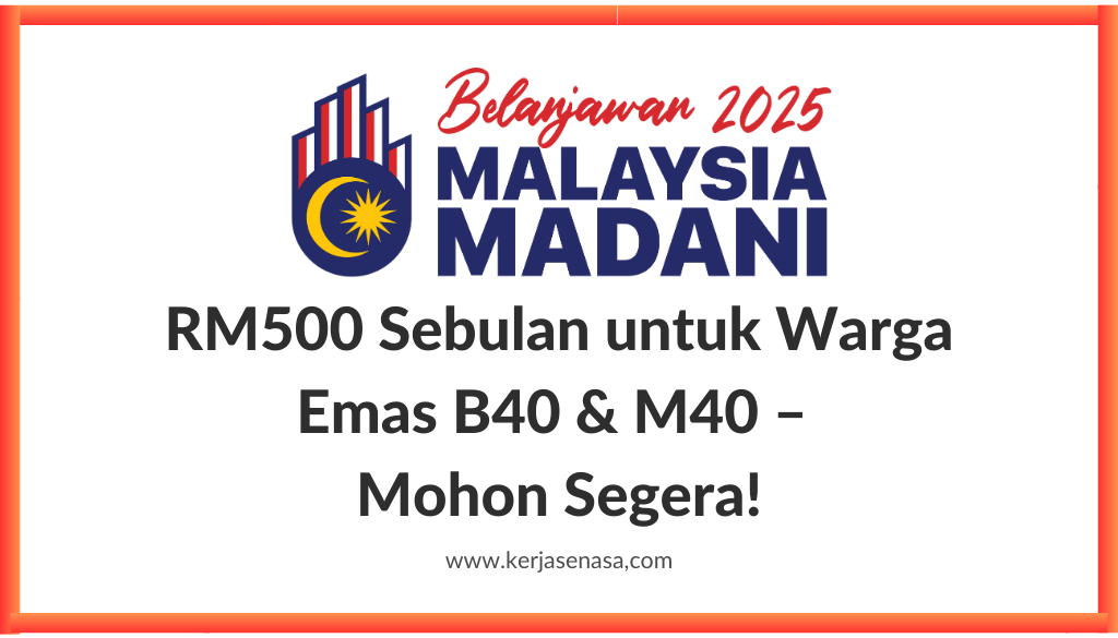 RM500 Sebulan untuk Warga Emas B40 & M40 – Mohon Segera!