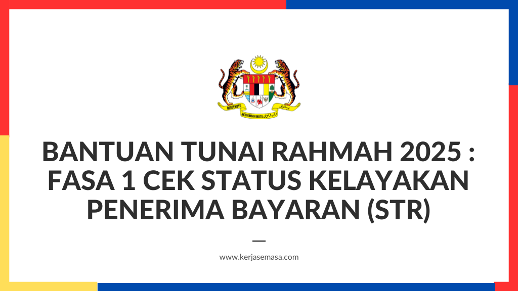 BANTUAN TUNAI RAHMAH 2025 : FASA 1 CEK STATUS KELAYAKAN PENERIMA BAYARAN (STR)