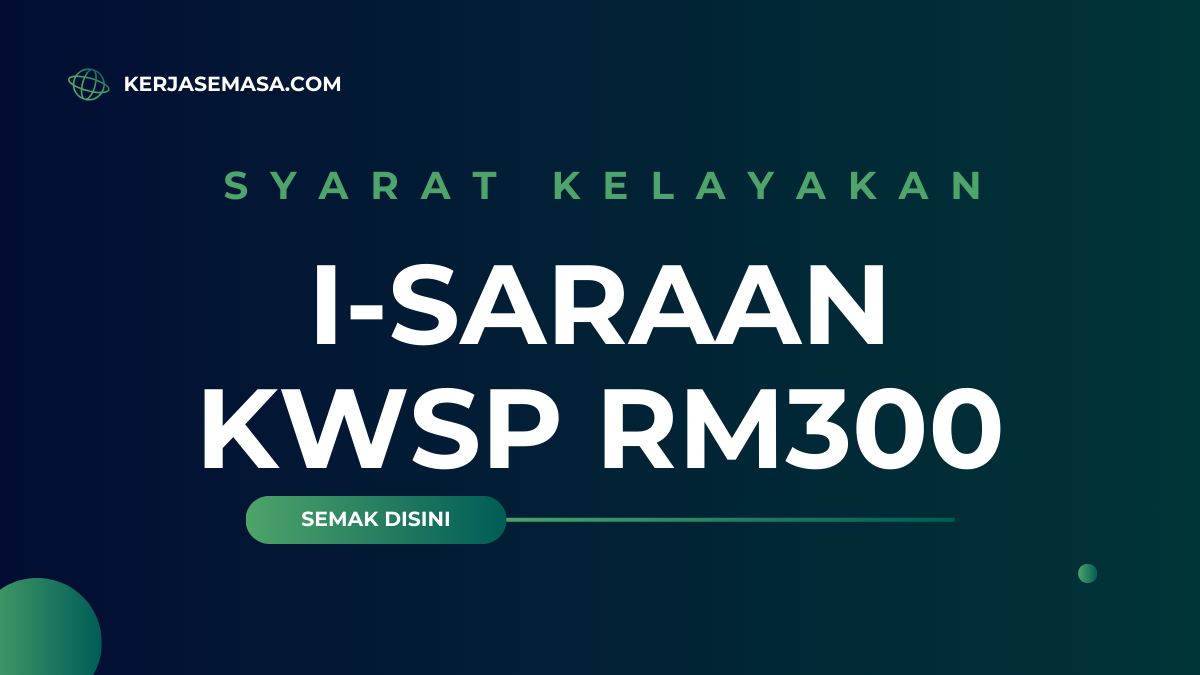 Syarat Kelayakan i-Saraan KWSP Insentif RM300 Setahun