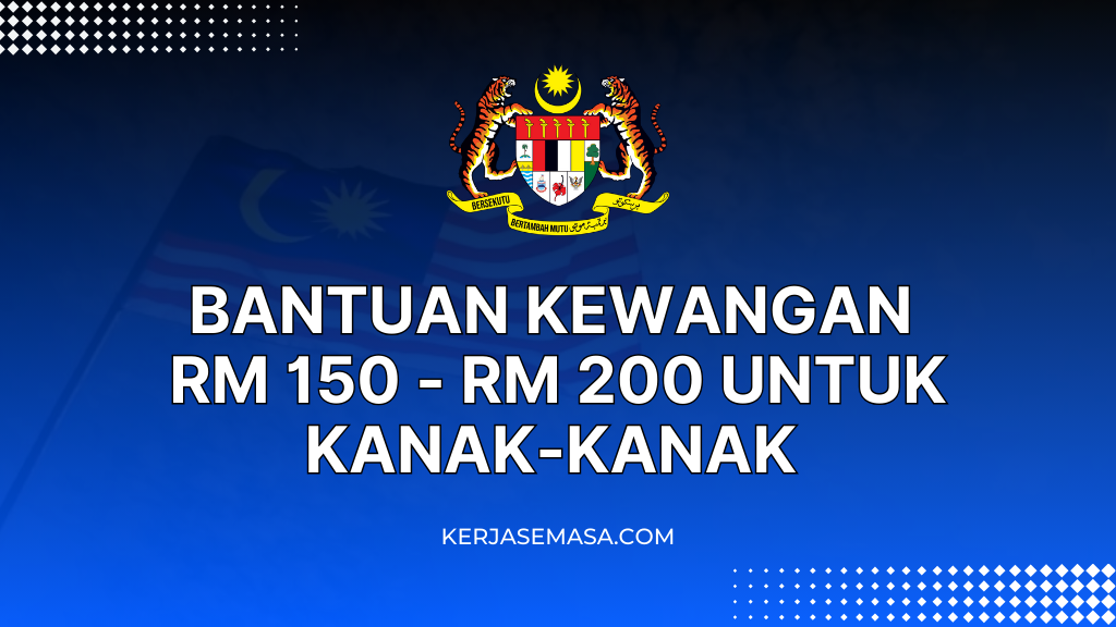 Bantuan Kewangan RM 150 - RM 200 Untuk Kanak-Kanak Yang Pendapatan Ibu Bapa Mereka Rendah