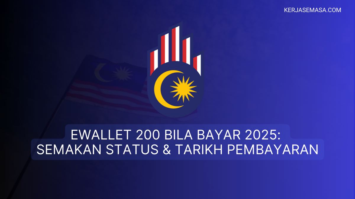 eWallet 200 Bila Bayar 2025: Semakan Status & Tarikh Pembayaran