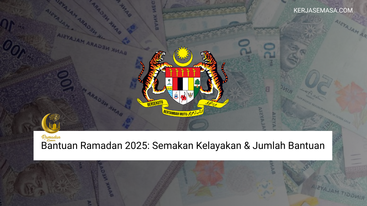 Bantuan Ramadan 2025: Semakan Kelayakan & Jumlah Bantuan