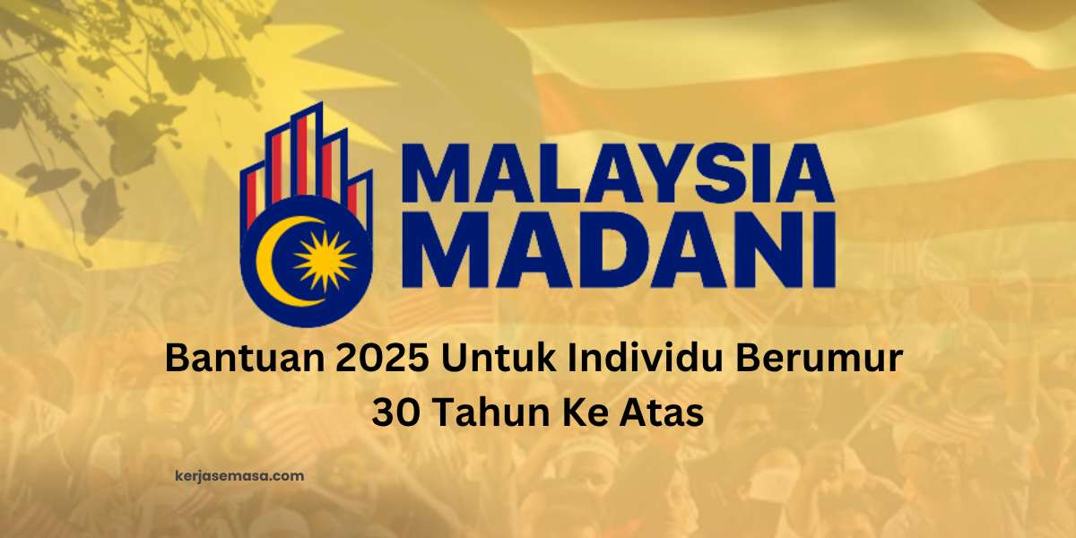 Bantuan 2025 Untuk Individu Berumur 30 Tahun Ke Atas