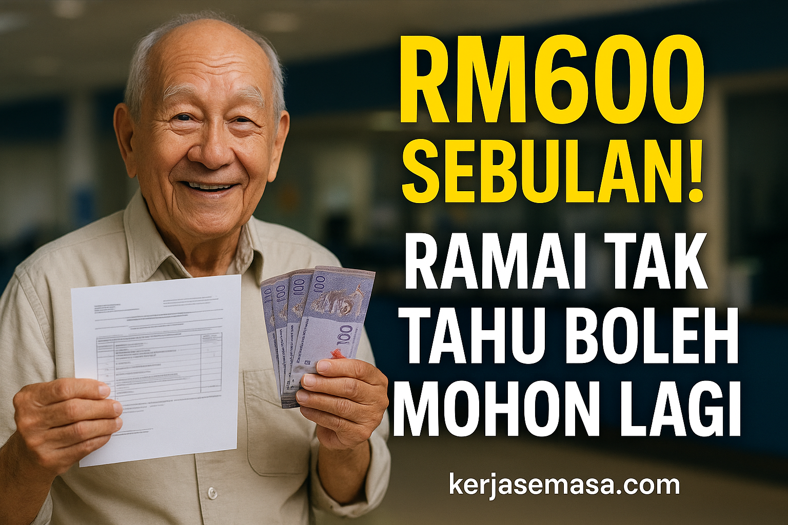 Bantuan Warga Emas RM600 Sebulan? Ramai Tak Tahu Masih Boleh Mohon
